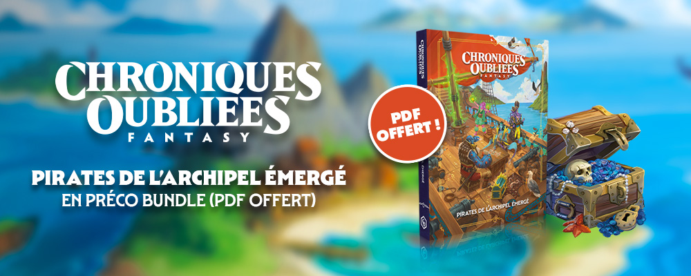 Présentation du livre de jeu de rôle Pirates de l'archipel émergé pour Chroniques Oubliées Fantasy en précommande avec version numérique offerte